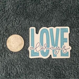 10/$10 Stickers - 'Love Always' Blue and White Saying Sticker